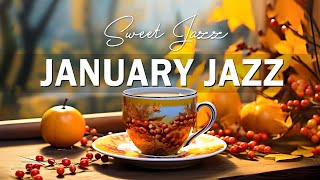 Sweet Morning January Jazz ☕ Elegant Jazz Coffee & Relaxing Autumn Bossa Nova Piano for Great Moods