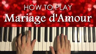 How To Play - Mariage d'Amour (PIANO TUTORIAL LESSON)