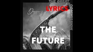 THE FUTURE (LYRICS) - Dunsin Oyekan