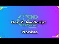 Gen Z JavaScript: Promises Explained (Async JS Simplified) 19 September 2025 #GenZ
