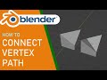 Blender how to Connect Vertex Path