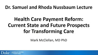 5-11-2023 - Health Care Payment Reform: Current State and Future Prospects for Transforming Care