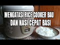 MENGATASI RICE COOKER BAU DAN NASI CEPAT BASI