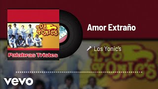 Los Yonic's - Amor Extraño (Audio)
