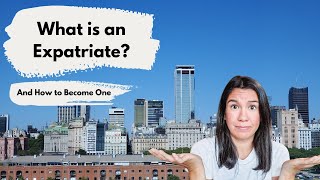 Expat vs. Immigrant, How To Become an Expatriate \u0026 How to Find Expatriate Jobs Overseas