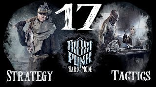 Frostpunk Strategy \u0026 Tactics 17: Huddled Masses