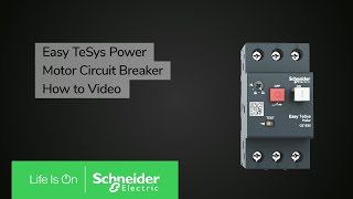 Easy TeSys How to video Motor Circuit Breaker | Schneider Electric