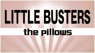 【自作カラオケ音源】LITTLE BUSTERS  /  the pillows