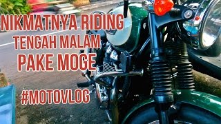 NIKMATNYA RIDING TENGAH MALAM PAKE MOGE #MOTOVLOG