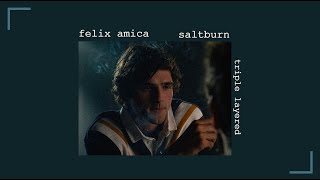 felix amica - saltburn (triple layered)