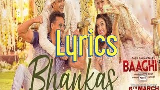 Bhankas Full Lyrics Song : Baaghi 3 | Tiger Shroff | Shraddha Kapoor | Ek Aankh Maru To Baaghi 3