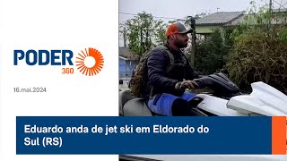 Eduardo Bolsonaro anda de jet ski em Eldorado do Sul (RS)