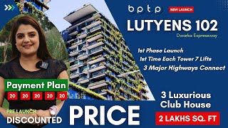 BPTP Lutyens 102 | 2BHK - 3BHK New Launch Project on Dwarka Expressway Near Global City Gurgaon