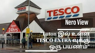 Tesco Extra in Luton | Nero View | Vlog #NeroView #tamilvlogs