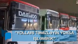 Bakıda avtobus sürücüləri işləməkdən imtina edirlər