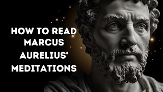 Unlocking Ancient Wisdom: A Guide to Reading Marcus Aurelius' Meditations - Expanded Edition