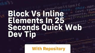 Block vs inline elements in 25 seconds quick web dev tip