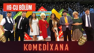 Komedixana 119-cu  Bölüm  28.08.2021