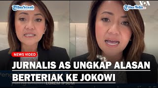 PENGAKUAN Jurnalis AS, Ungkap Alasan Berteriak ke Presiden Jokowi Hingga Dikepung Petugas