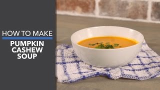 How to Make Pumpkin Cashew Soup