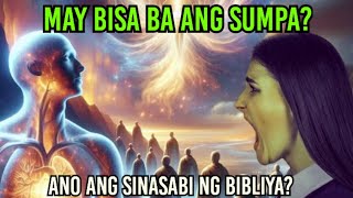 MAY BISA BA ANG SUMPA?ANO ANG SINASABI NG BIBLIYA SA SUMPA?