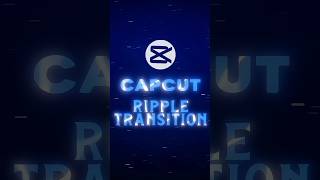 Ripple Transition Tutorial 💀🔥 | CapCut Tutorial #shorts #tutorial #ytshorts