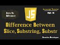 Difference Between slice, substring and substr method Javascript | Javascript Tutorial