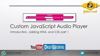 Custom JavaScript Audio Player 1 Introduction, adding HTML and CSS