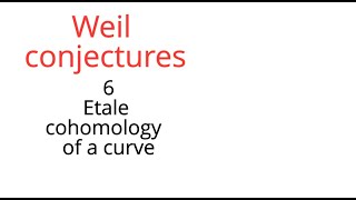 Weil conjectures 6: etale cohomology of a curve