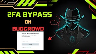 How I Bypass 2FA authentication on Bugcrowd Program 🚨 | Bug Bounty POC