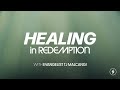 Healing In Redemption: How To Receive Healing Today!