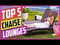 Top 5 Best Outdoor Chaise Lounges in 2021 Reviews [ Buying Guide ]