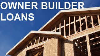 Owner Builder Loans: Financing Your Lot and New Home