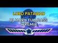 DJ LORD PATAWAD_FunkyFullBass remix(DJ MARN WREMIX)