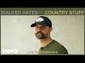 Walker Hayes - Country Stuff (Live Performance) | Vevo