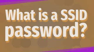 What is a SSID password?