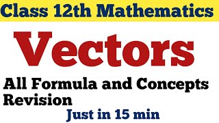 Class 12th || Mathematics || Vectors || All formula revision ||