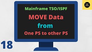 MOVE DATA From One Dataset To Other Dataset - Mainframe TSO/ISPF Tutorial - Part 18