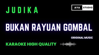 JUDIKA - BUKAN RAYUAN GOMBAL (KARAOKE HIGH QUALITY) NADA RENDAH