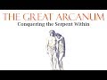 The Great Arcanum: The Serpent Within - Gnostic Teachings