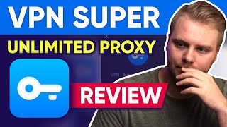 Is "VPN Super Unlimited Proxy" Safe To Use? 🔐 My Honest Review in 2024