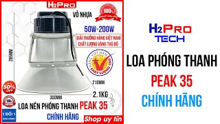 Loa Nén Phóng Thanh PEAK 35 50W-90W H2Pro chính hãng, loa phóng thanh 50W cao cấp|h2pro.vn