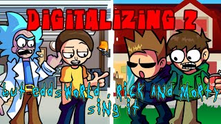 Digitalizing 2 but Eddsworld, Rick and Morty sing it - Friday Night Funkin'