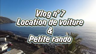 Vlog n°7 Location de voiture \u0026 Petite rando