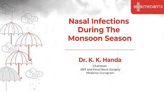 Nasal Infections During The Monsoon Season | Dr. K.K. Handa | Medanta