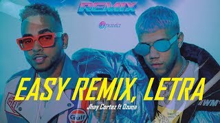Jhay Cortez ft Ozuna, Easy Remix Letra