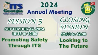 ITSGA | 2024.09.17 | Annual Meeting | Session 5 \u0026 Closing | Promoting Safety \u0026 Looking to the Future