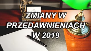 ZMIANY W PRZEDAWNIENIACH 2019