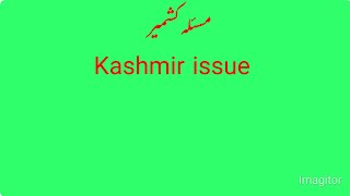 Kashmir dispute .مسئلہ کشمیر