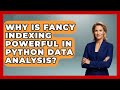 Why Is Fancy Indexing Powerful In Python Data Analysis? - Python Code School